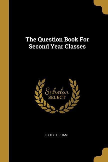 The Question Book For Second Year Classes
