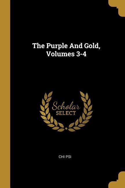 The Purple And Gold, Volumes 3-4