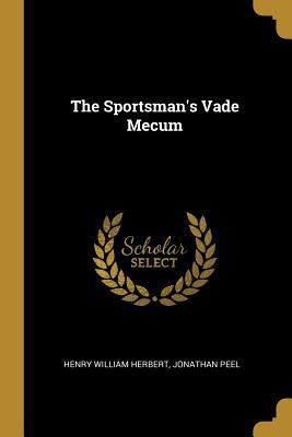 The Sportsmans Vade Mecum