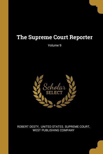 The Supreme Court Reporter; Volume 9