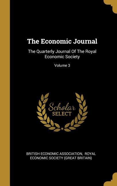 The Economic Journal: The Quarterly Journal Of The Royal Economic Society; Volume 3
