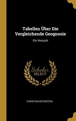 Tabellen Über Die Vergleichende Geognosie: Ein Versuch