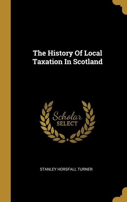 The History Of Local Taxation In Scotland