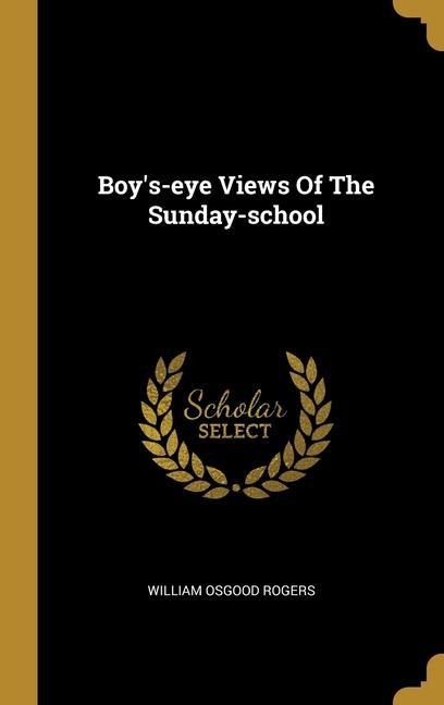 Boy's-eye Views Of The Sunday-school