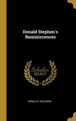 Donald Stephens Reminiscences