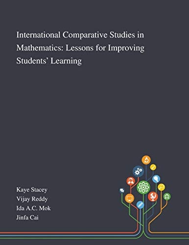 International Comparative Studies in Mathematics Lessons for Improving Students' Learning
