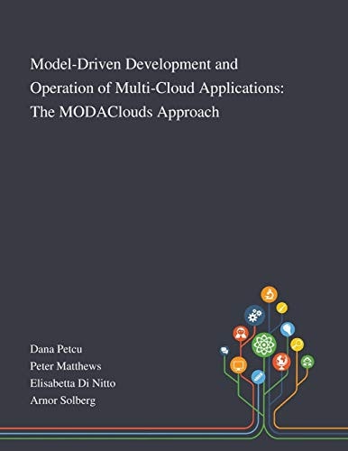Model-Driven Development and Operation of Multi-Cloud Applications The MODAClouds Approach