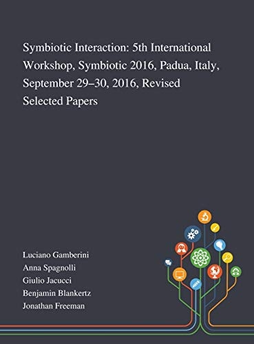 Symbiotic Interaction 5th International Workshop, Symbiotic 2016, Padua, Italy, September 29-30, 2016, Revised Selected Papers