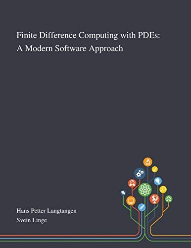 Finite Difference Computing With PDEs A Modern Software Approach