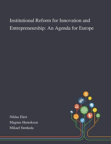 Institutional Reform for Innovation and Entrepreneurship An Agenda for Europe