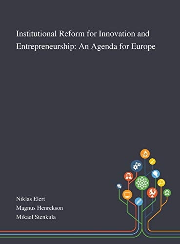 Institutional Reform for Innovation and Entrepreneurship An Agenda for Europe