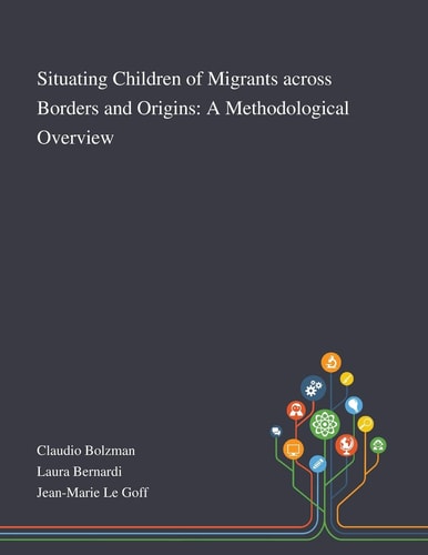 Situating Children of Migrants Across Borders and Origins A Methodological Overview