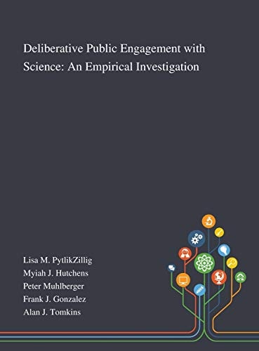 Deliberative Public Engagement With Science An Empirical Investigation