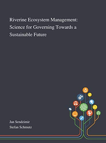 Riverine Ecosystem Management Science for Governing Towards a Sustainable Future