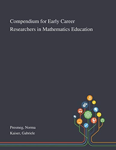 Compendium for Early Career Researchers in Mathematics Education