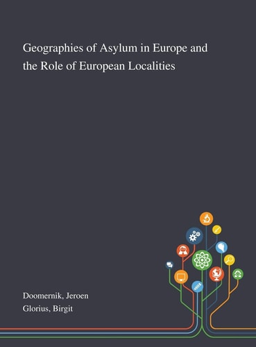 Geographies of Asylum in Europe and the Role of European Localities