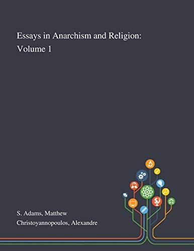 Essays in Anarchism and Religion Volume 1
