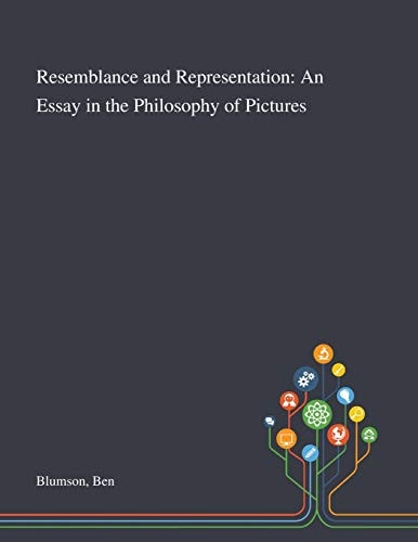 Resemblance and Representation An Essay in the Philosophy of Pictures