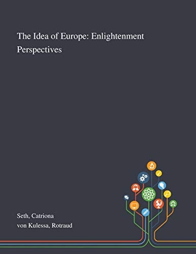 The Idea of Europe Enlightenment Perspectives