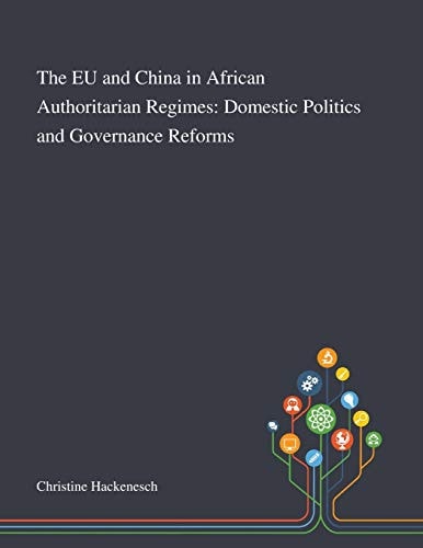 The EU and China in African Authoritarian Regimes Domestic Politics and Governance Reforms
