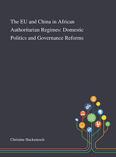 The EU and China in African Authoritarian Regimes Domestic Politics and Governance Reforms