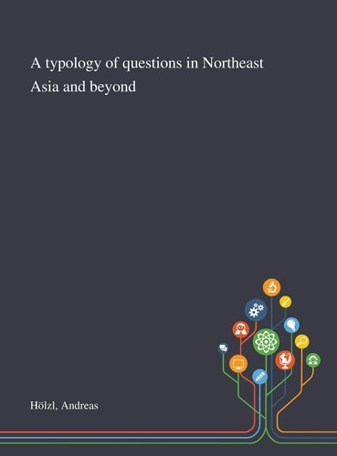 A Typology of Questions in Northeast Asia and Beyond