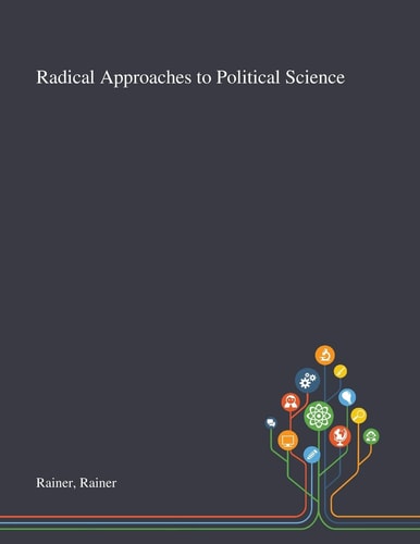 Radical Approaches to Political Science