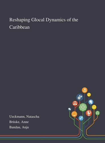 Reshaping Glocal Dynamics of the Caribbean