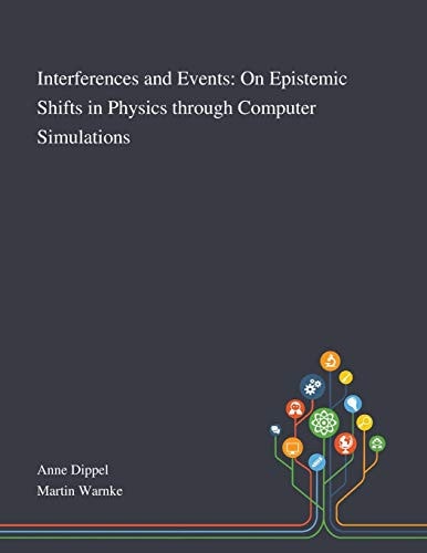 Interferences and Events On Epistemic Shifts in Physics Through Computer Simulations