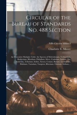 Circular of the Bureau of Standards No. 488 Section: an Ultraviolet Multiplet Table- the Spectra of Molybdenum, Technetium, Ruthenium, Rhodium, Palladium, Silver, Cadmium, Indium, Tin, Antimony, Tellurium, Iodine, Xenon, Cesium, Barium, Lanthanum, ...; NB