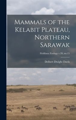 Mammals of the Kelabit Plateau, Northern Sarawak; Fieldiana Zoology v.39, no.15