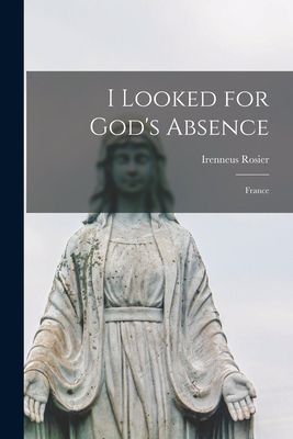 I Looked for Gods Absence: France