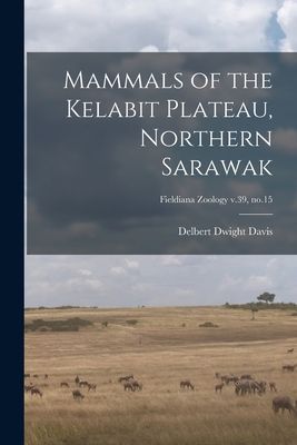 Mammals of the Kelabit Plateau, Northern Sarawak; Fieldiana Zoology v.39, no.15