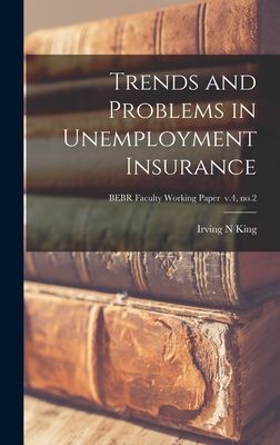 Trends and Problems in Unemployment Insurance; BEBR Faculty Working Paper v.4, no.2