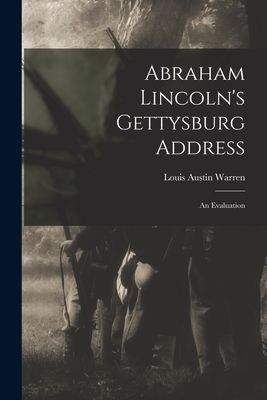 Abraham Lincolns Gettysburg Address; an Evaluation