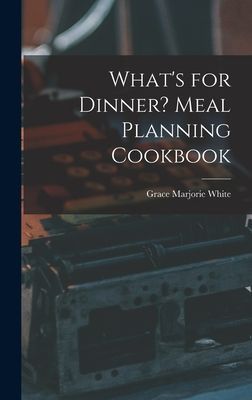Whats for Dinner? Meal Planning Cookbook