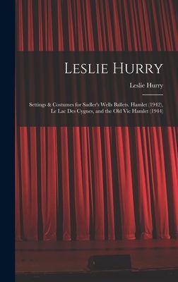 Leslie Hurry: Settings & Costumes for Sadler's Wells Ballets. Hamlet (1942), Le Lac Des Cygnes, and the Old Vic Hamlet (1944)