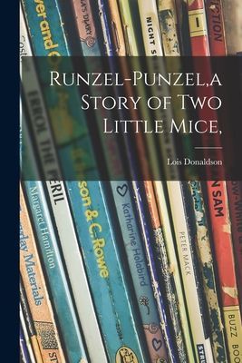 Runzel-Punzel, a Story of Two Little Mice,