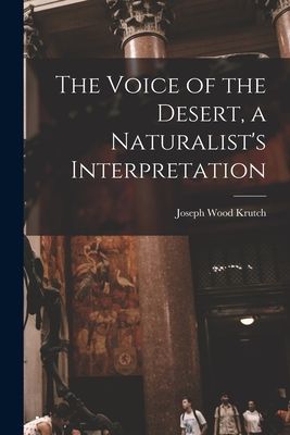 The Voice of the Desert, a Naturalists Interpretation