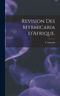 Revision Des Myrmicaria DAfrique.