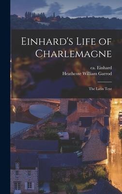 Einhards Life of Charlemagne: the Latin Text