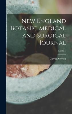 New England Botanic Medical and Surgical Journal; 5, (1851)