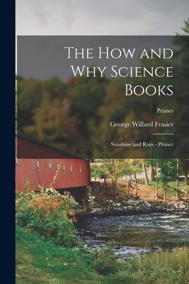 The How and Why Science Books: Sunshine and Rain - Primer; Primer