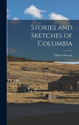 Stories and Sketches of Columbia