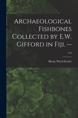 Archaeological Fishbones Collected by E.W. Gifford in Fiji. --; 214