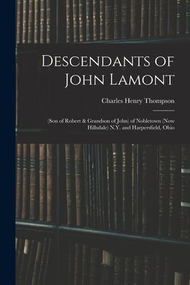 Descendants of John Lamont: (son of Robert & Grandson of John) of Nobletown (now Hillsdale) N.Y. and Harpersfield, Ohio