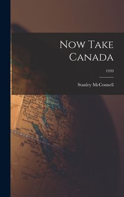 Now Take Canada; 1939