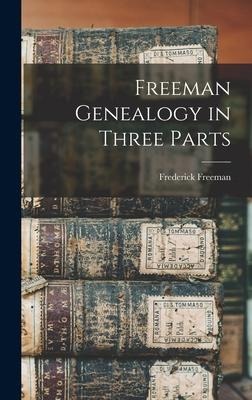 Freeman Genealogy in Three Parts