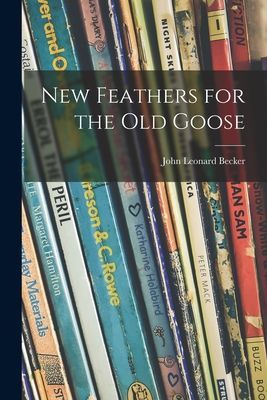 New Feathers for the Old Goose