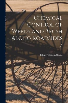 Chemical Control of Weeds and Brush Along Roadsides /